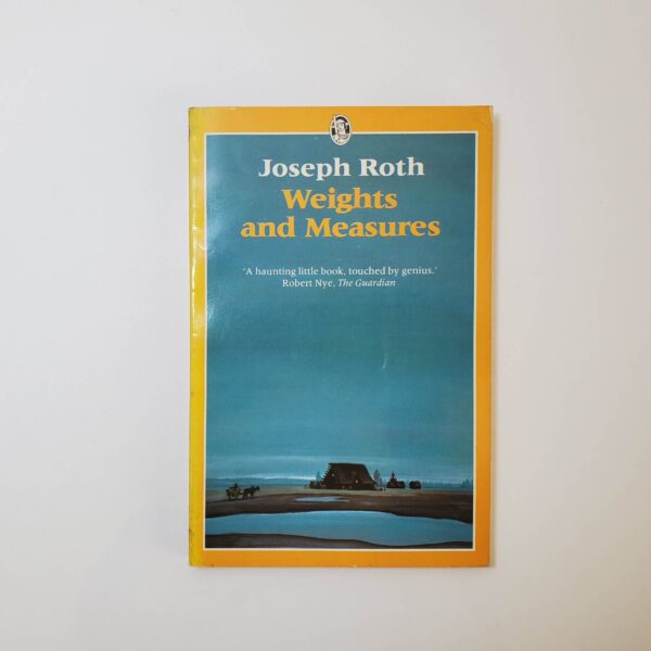 Weights and Measures by Joseph Roth - The Paperhound Online Bookshop Weights and Measures by Joseph Roth (Paperback)