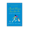 French Women Don't Get Fat: The Secret of Eating for Pleasure by Mireille Guiliano (Hardcover)
