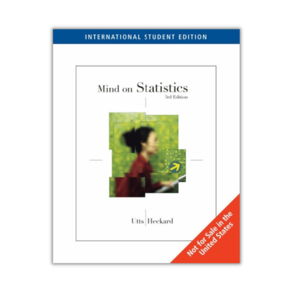 Mind on Statistics by Jessica M. Utts & Robert F. Heckard - The Paperhound Online Bookshop Mind on Statistics by Jessica M. Utts & Robert F. Heckard (3rd Edition - International Student Edition) (Paperback)