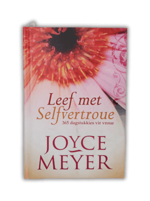 Leef Met Selfvertroue: 365 Dagstukkies Vir Vroue by Joyce Meyer (Hardeband)