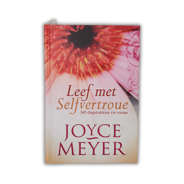 Leef Met Selfvertroue: 365 Dagstukkies Vir Vroue by Joyce Meyer - The Paperhound Online Bookshop Leef Met Selfvertroue: 365 Dagstukkies Vir Vroue by Joyce Meyer (Hardeband)
