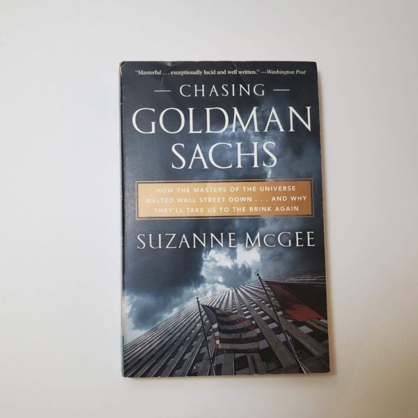 Chasing Goldman Sachs by Suzanne McGee - The Paperhound Online Bookshop Chasing Goldman Sachs by Suzanne McGee (Paperback)