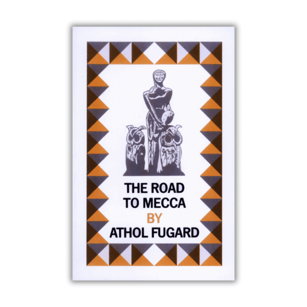 The Road to Mecca by Athol Fugard - The Paperhound Online Bookshop The Road to Mecca by Athol Fugard (Paperback)