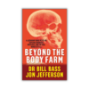 eyond the Body Farm by Dr. Bill Bass and Jon Jefferson - The Paperhound Online Bookshop Beyond the Body Farm by Dr. Bill Bass and Jon Jefferson (Paperback)
