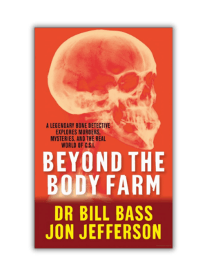 Beyond the Body Farm by Dr. Bill Bass and Jon Jefferson (Paperback)