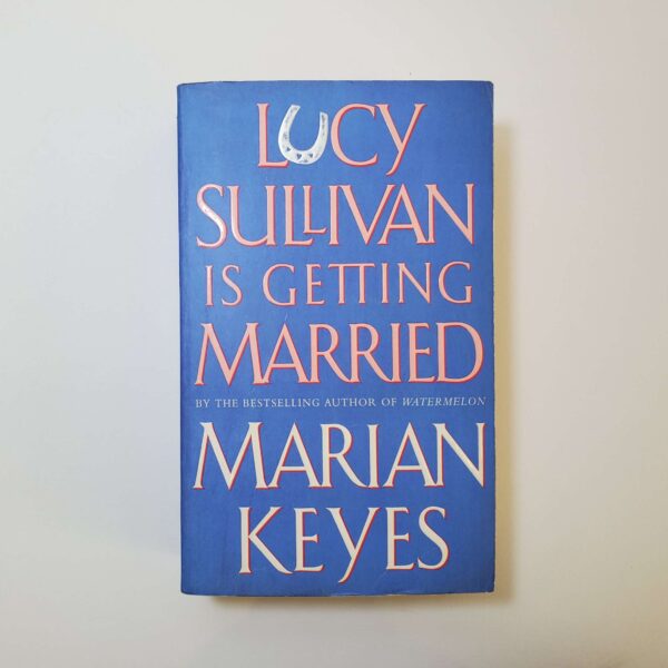 Lucy Sullivan is Getting Married by Marian Keyes - The Paperhound Online Bookshop Lucy Sullivan is Getting Married by Marian Keyes (Paperback)