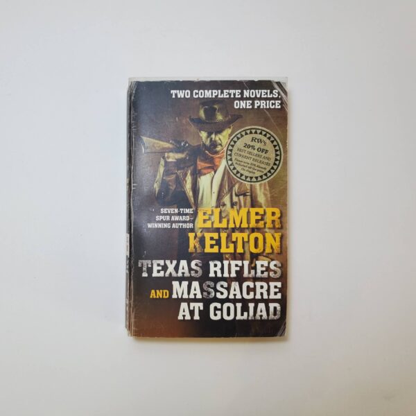 Texas Rifles & Massacre at Goliad by Elmer Kelton - The Paperhound Online Bookshop Texas Rifles & Massacre at Goliad by Elmer Kelton (Paperback)