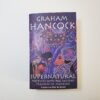 Supernatural: Meetings with the Ancient Teachers of Mankind by Graham Hancock (Paperback)