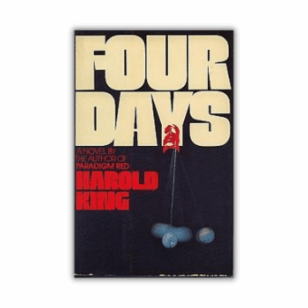 Four Days by Harold King (Hardcover)