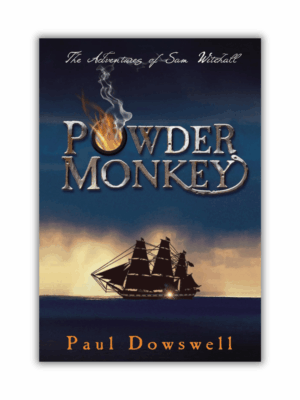 Powder Monkey by Paul Dowswell (Adventures of a Young Sailor) (Hardcover)