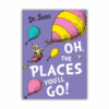 Oh, The Places You'll Go! By Dr. Seuss (Illustrated Paperback)