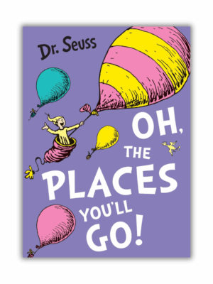 Oh, The Places You'll Go! By Dr. Seuss (Illustrated Paperback)