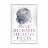 Fugitive Pieces by Anne Michaels (Paperback)