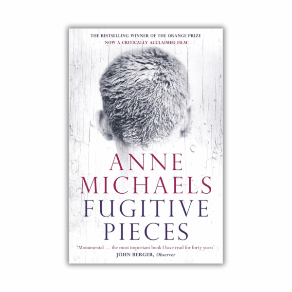 Fugitive Pieces by Anne Michaels (Paperback)