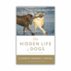 The Hidden Life of Dogs by Elizabeth Marshall Thomas (Hardcover)