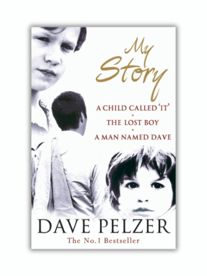 My Story: "A Child Called It", "The Lost Boy", "A Man Named Dave" by Dave Pelzer (Paperback)
