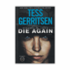 Die Again by Tess Gerritsen (Rizzoli & Isles #11) (Paperback)