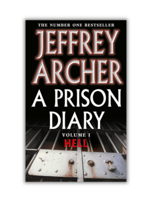 Hell by Jeffrey Archer (A Prison Diary #1) (Paperback)