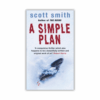 A Simple Plan by Scott Smith (Paperback)