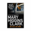 No Place Like Home by Mary Higgins Clark (Paperback)
