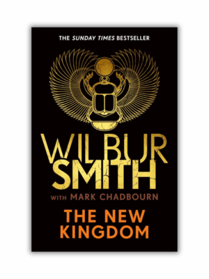 The New Kingdom by Wilbur Smith (Ancient Egypt #7) (Hardcover)