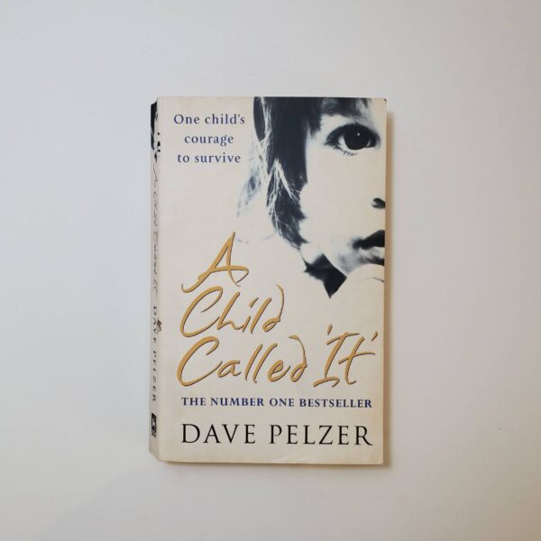 A Child Called It by Dave Pelzer (Dave Pelzer #1) (Paperback)