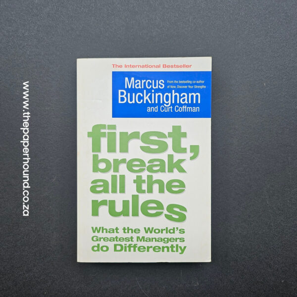 First, Break All The Rules by Marcus Buckingham & Curt Coffman (Paperback)