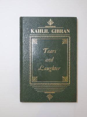 Tears and Laughter by Kahlil Gibran (Hardcover)