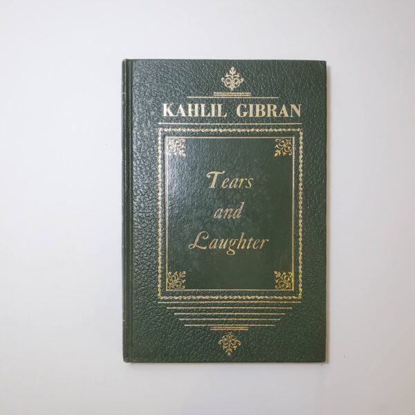 Tears and Laughter by Kahlil Gibran (Hardcover)